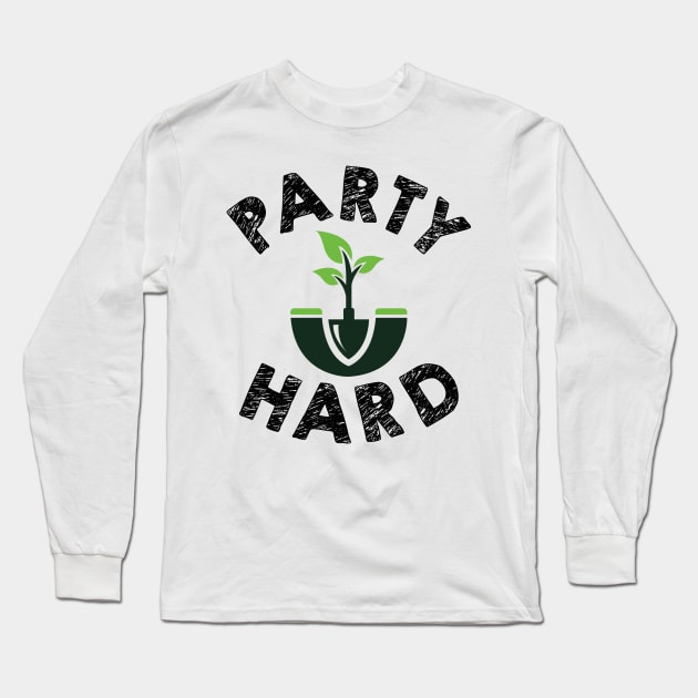 Party Hard Long Sleeve T-Shirt by KsuAnn